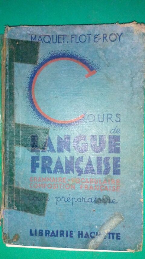 Livre  La Langue Franaise  par Maquet, Flot et Roy - Ancien 0 Battrans (70)