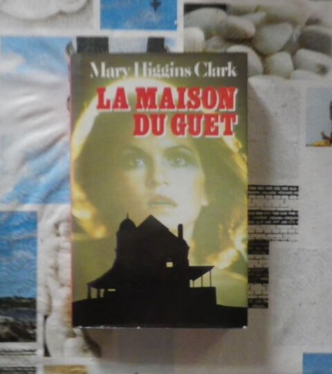 LA MAISON DU GUET de Mary HIGGINS CLARK Ed. France Loisirs 3 Bubry (56)