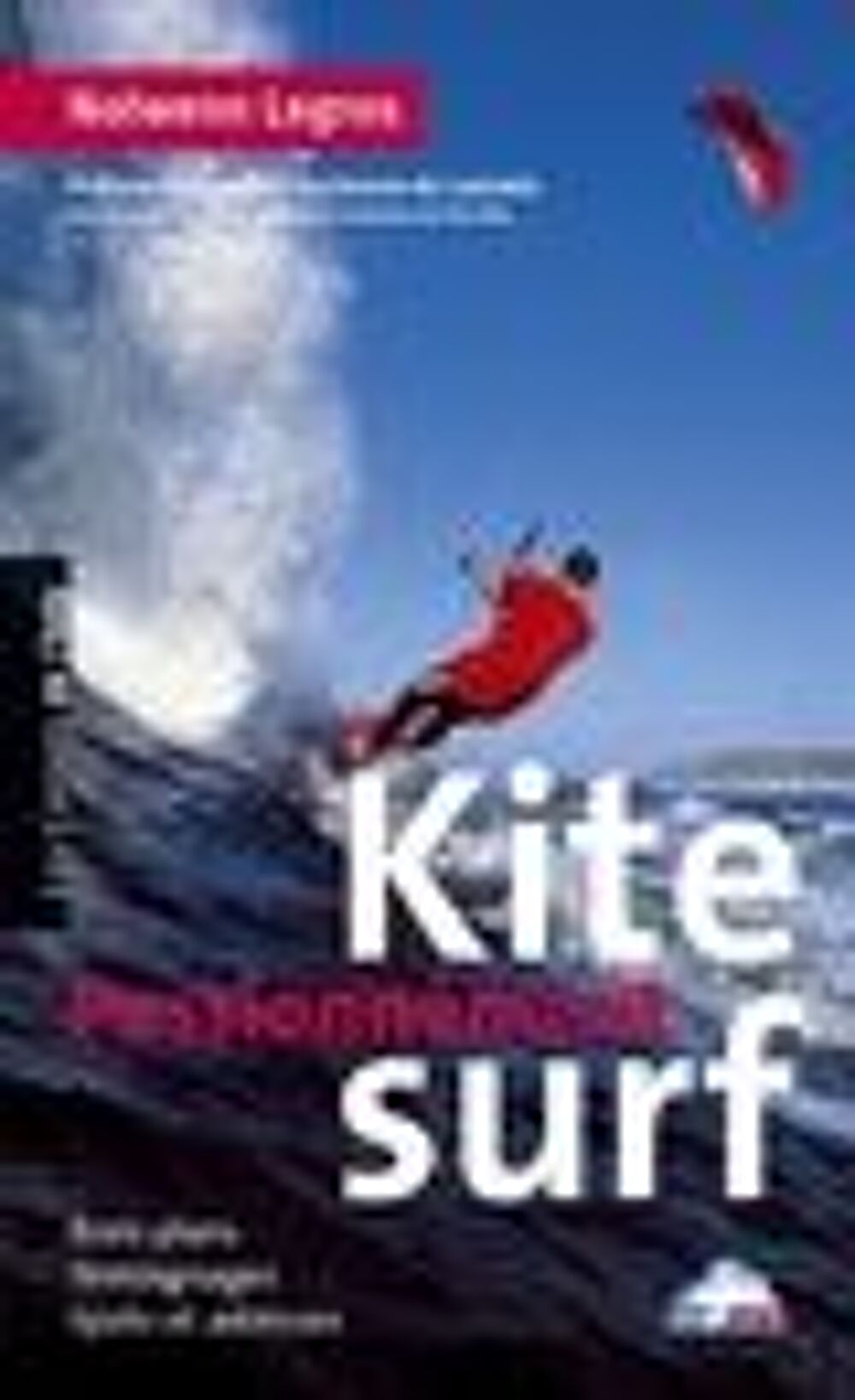 Kite surf passionn&eacute;ment Livres et BD