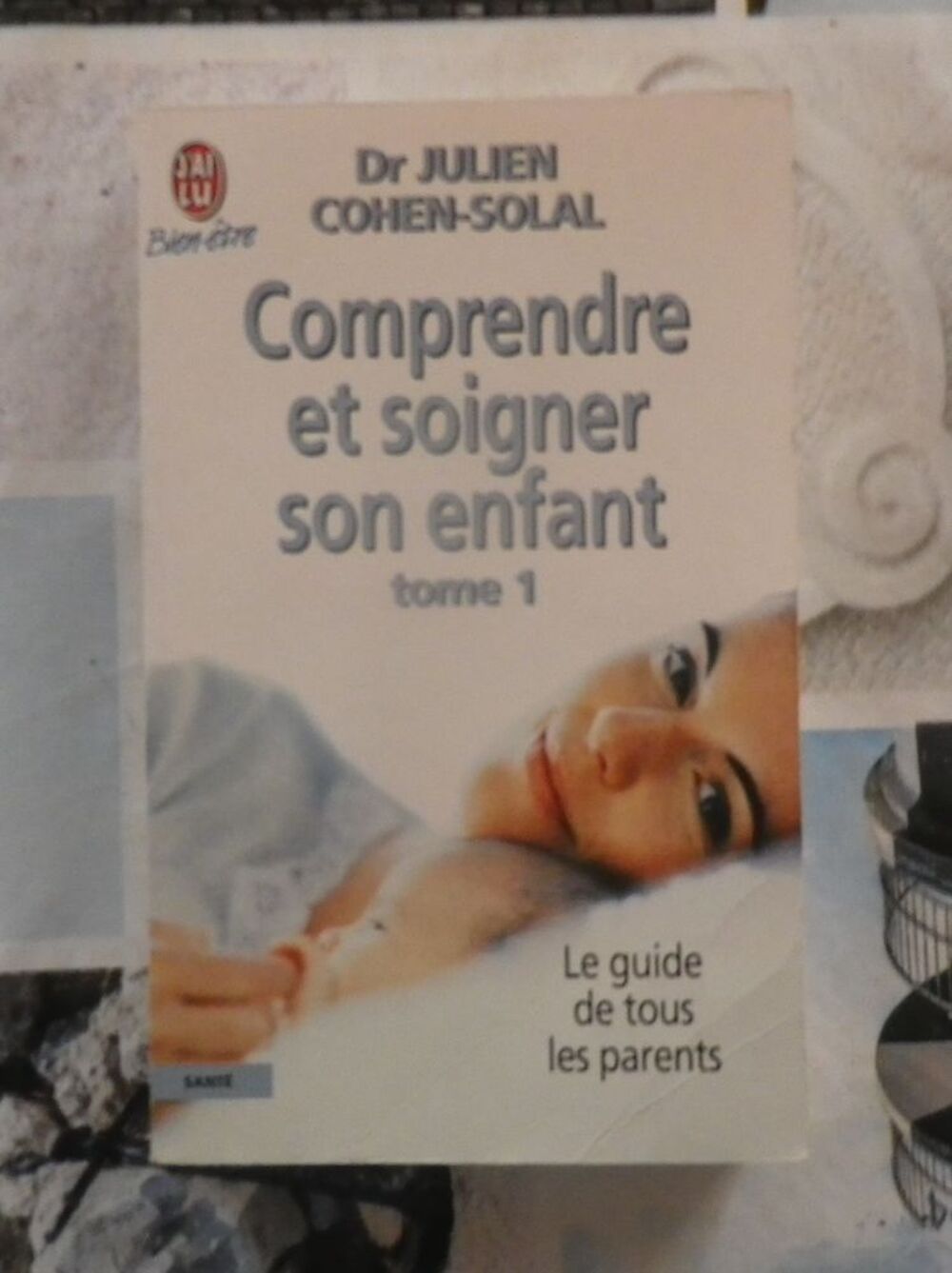 COMPRENDRE ET SOIGNER SON ENFANT TOME 1 Julien COHEN-SOLAL Livres et BD