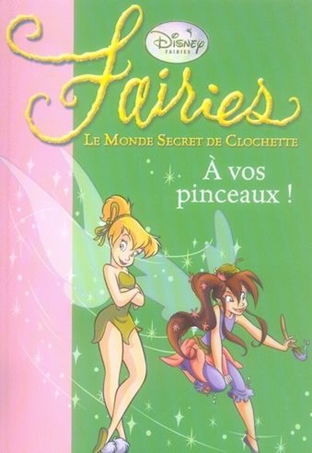 Fairies - le monde secret de Clochette t.4 : &agrave; vos pinceaux Livres et BD