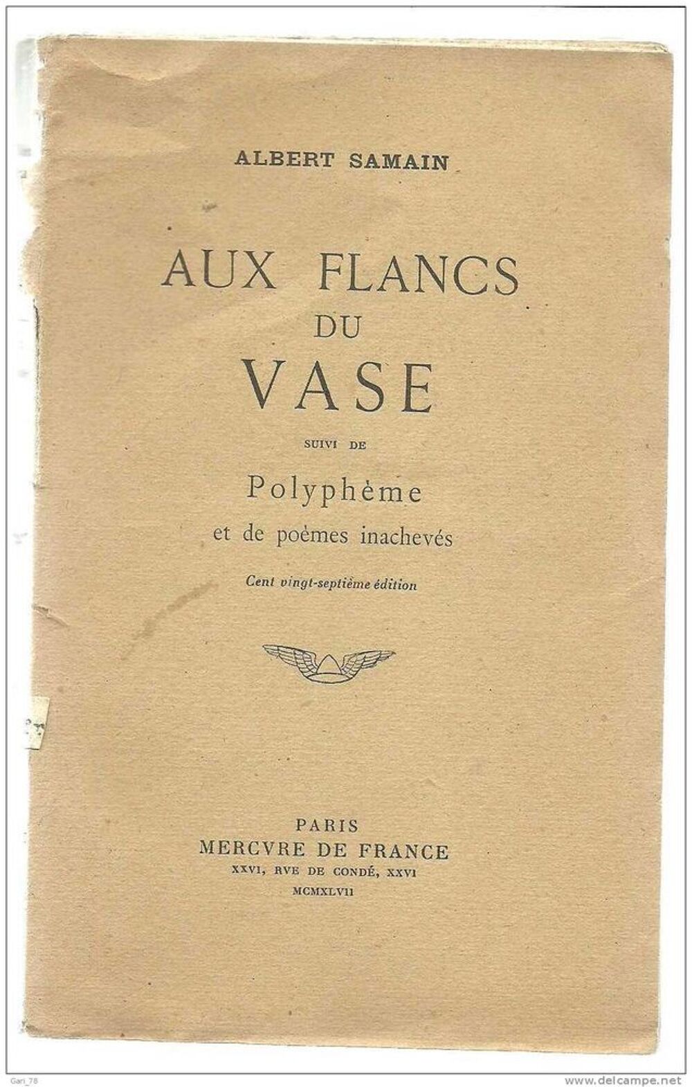 Albert SAMAIN : Aux flancs du vase suivi de polyph&egrave;me et de po&egrave;mes inachev&eacute;s - MERCURE de FRANCE 1947 Livres et BD
