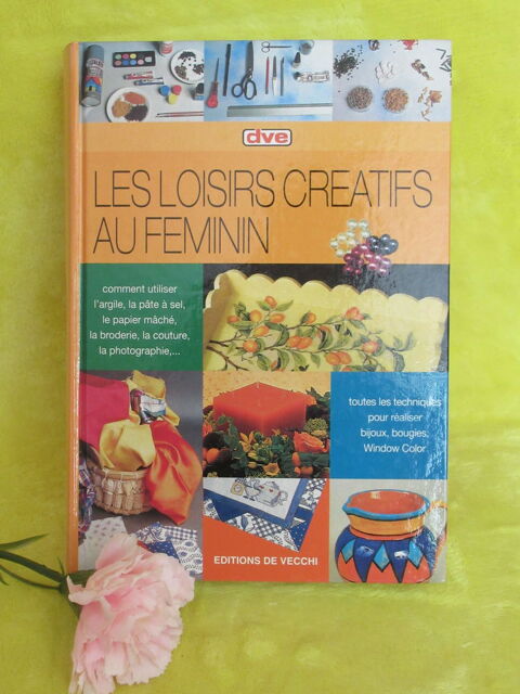 Les Loisirs Cratifs au Fminin  - Editions de Vecchi 10 Livry-Gargan (93)