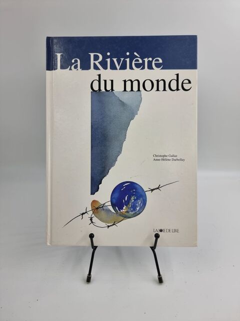 Livre La Rivi�re du Monde (Christophe Gallaz & Anne-H�l�ne) 1 Vulbens (74)
