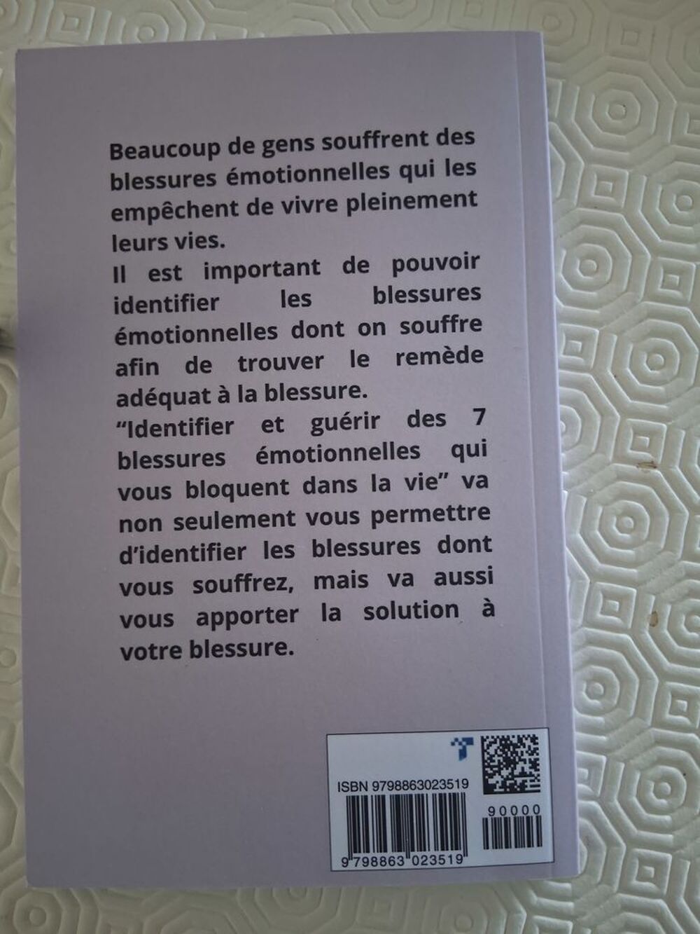 Identifier et gu&eacute;rir les 7 blessures &eacute;motionnelles Livres et BD