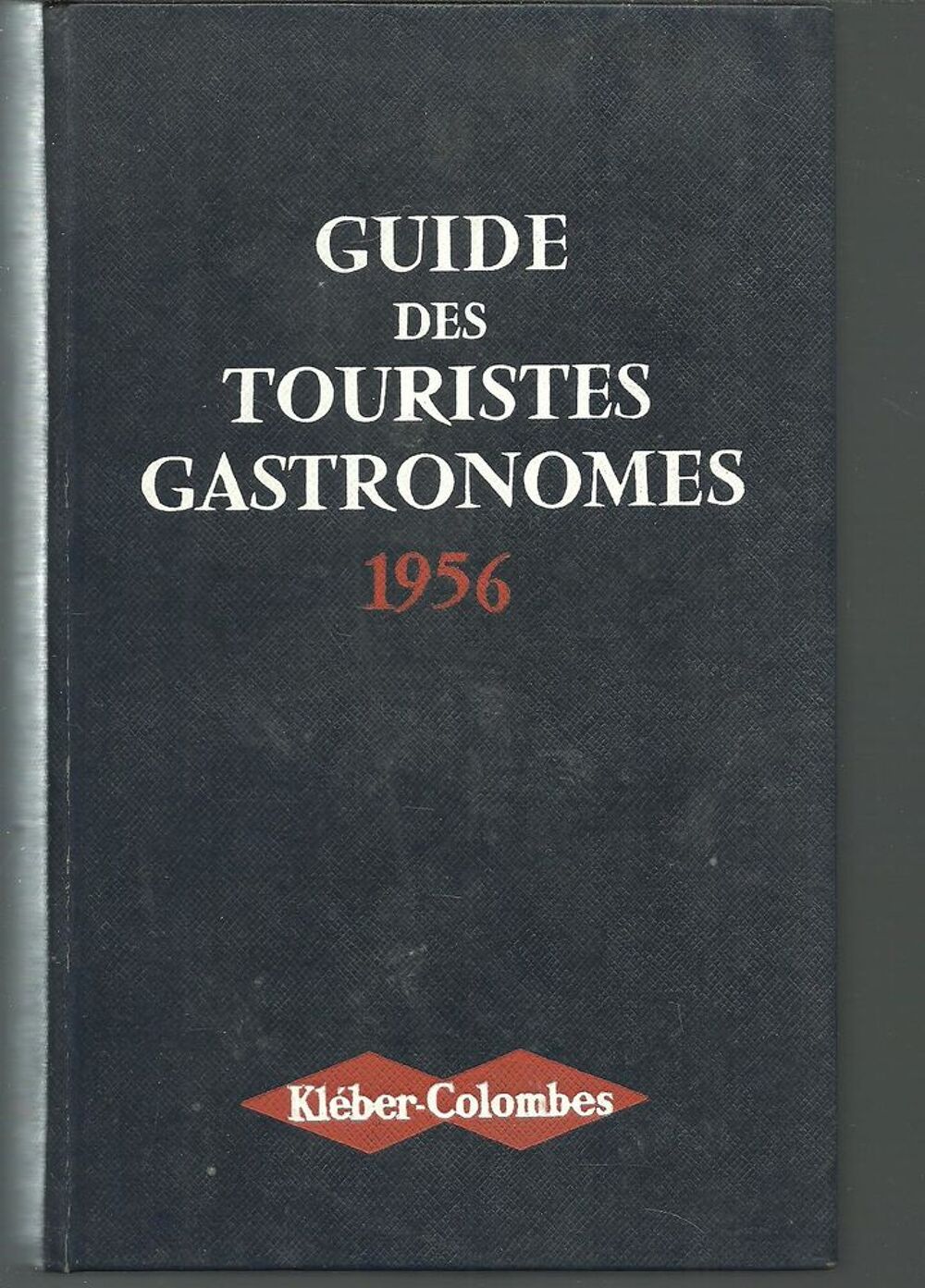 GUIDE des TOURISTES GASTRONOMES 1956 Livres et BD
