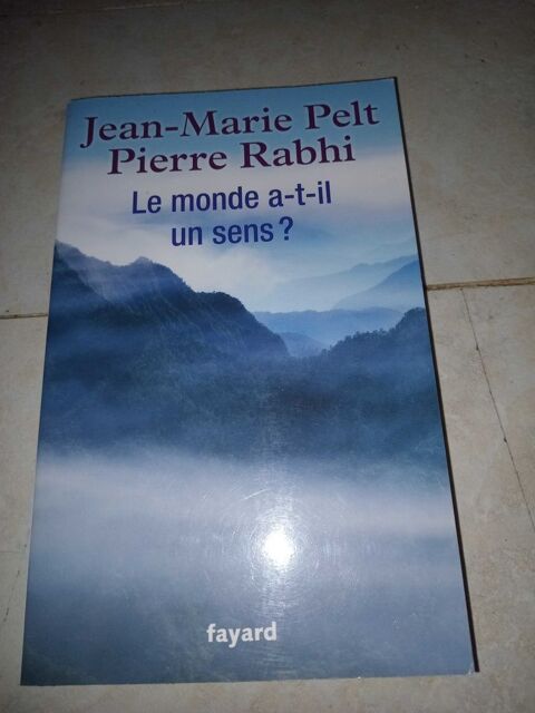 Jean marie pelt pierre rabhi : le monde a-t-il un sens ? 3 Perrigny-sur-l'Ognon (21)