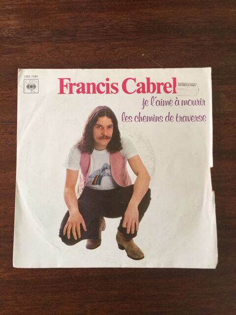 Vinyle 45 tours Francis Cabrel   Je l' aime  mourri 3 Saleilles (66)