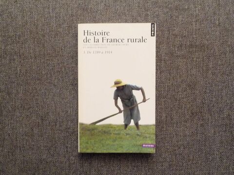 Histoire de La France Rurale- Tome 3- de 1789 à 1914 10 Paris 15 (75)