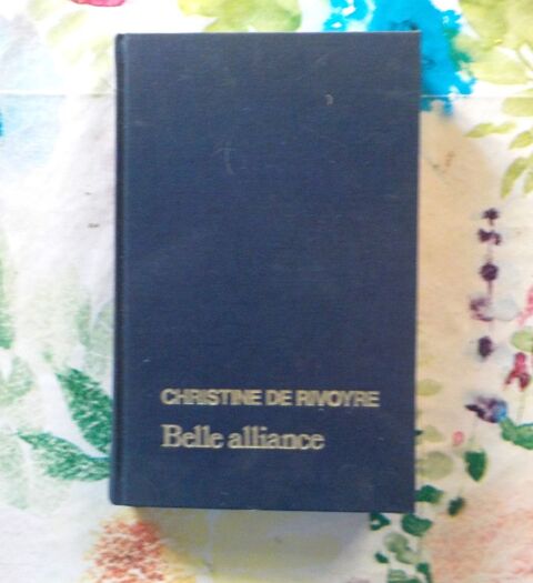 BELLE ALLIANCE de Christine de RIVOYRE Ed. France Loisirs Bubry (56)