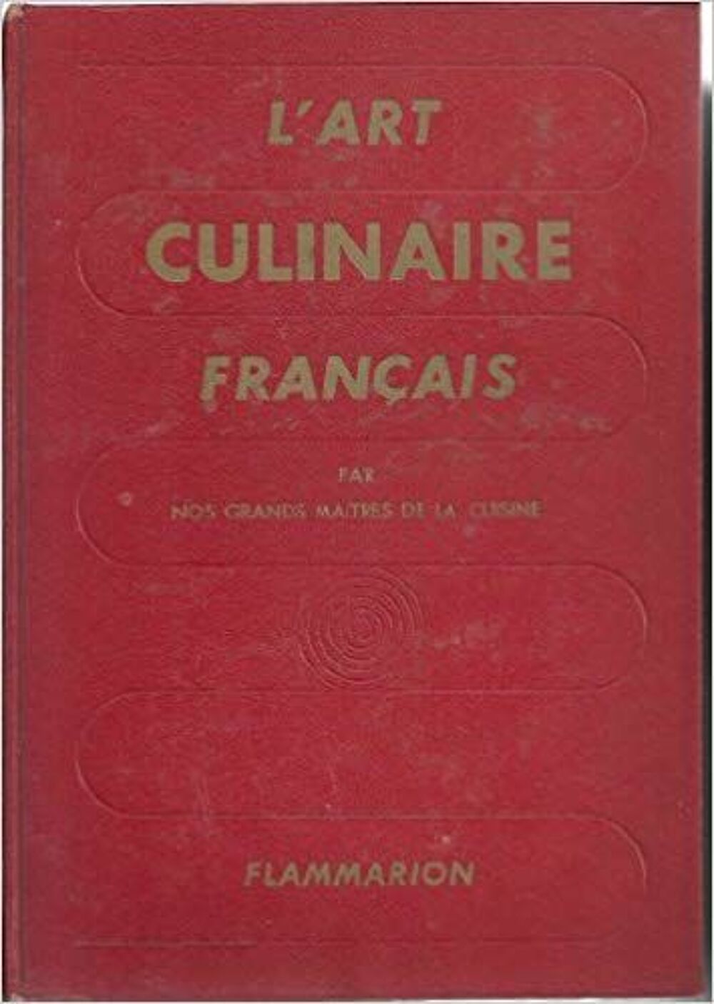 L'art culinaire Fran&ccedil;ais 
nos grands ma&icirc;tres de la cuisine Livres et BD