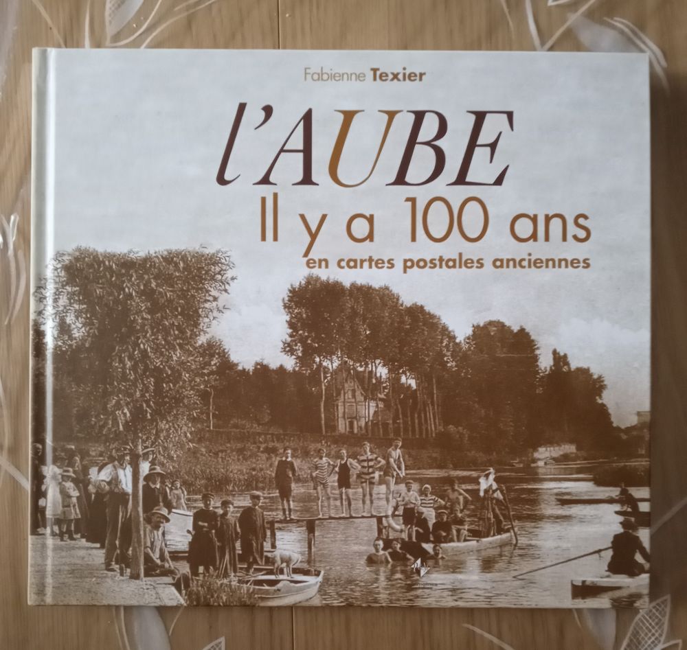 L'AUBE il y a 100 ans en cartes postales anciennes Livres et BD