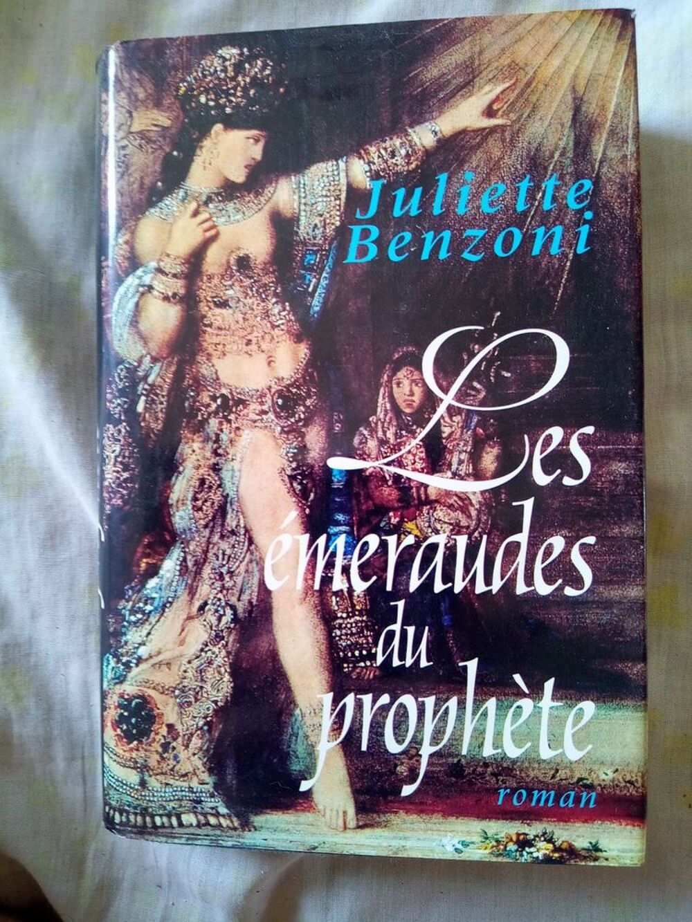Les &eacute;meraudes du proph&egrave;te Roman de Juliette BENZONI Livres et BD