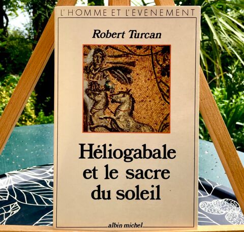 Hliogabale et le Sacre du soleil de R.Turcan; Livre Neuf  5 Merville (31)