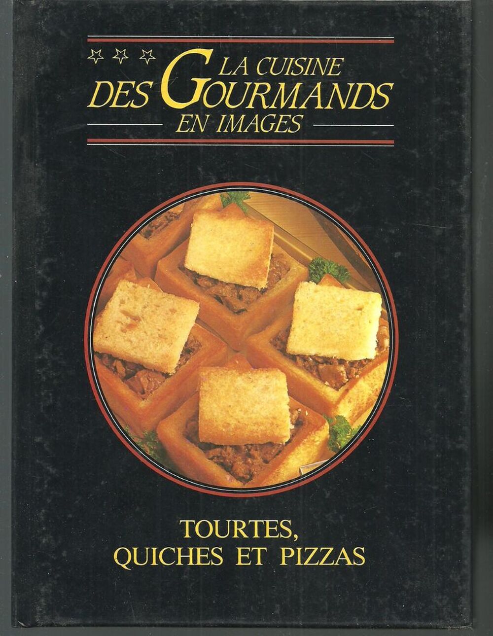 TOURTES, QUICHES et PIZZAS La cuisine des gourmands en images Livres et BD