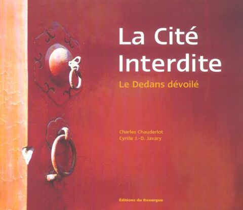 Livre  La Cit� interdite, le dedans d�voil�  - C Chauderlot 12 Tassin-la-Demi-Lune (69)