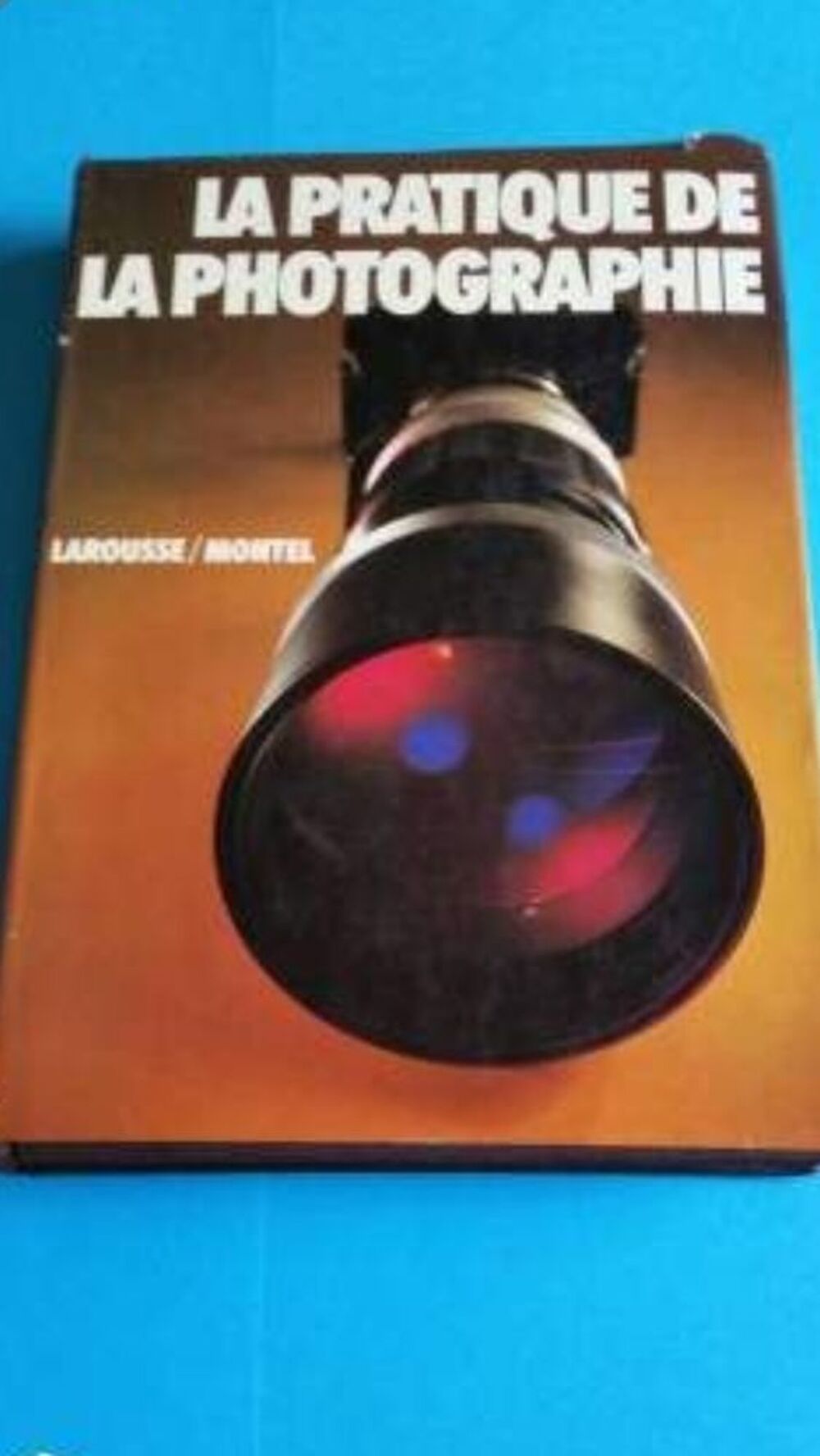LA PRATIQUE DE LA PHOTOGRAPHIE Livres et BD