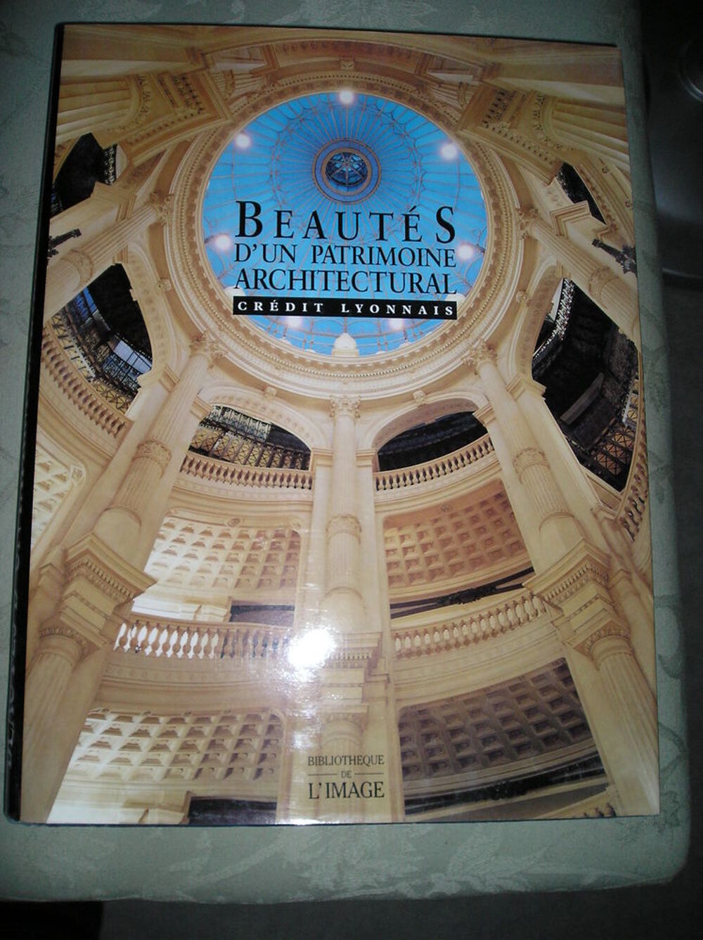 Beaut&eacute;s d'un patrimoine architectural Le Cr&eacute;dit Lyonnais Livres et BD