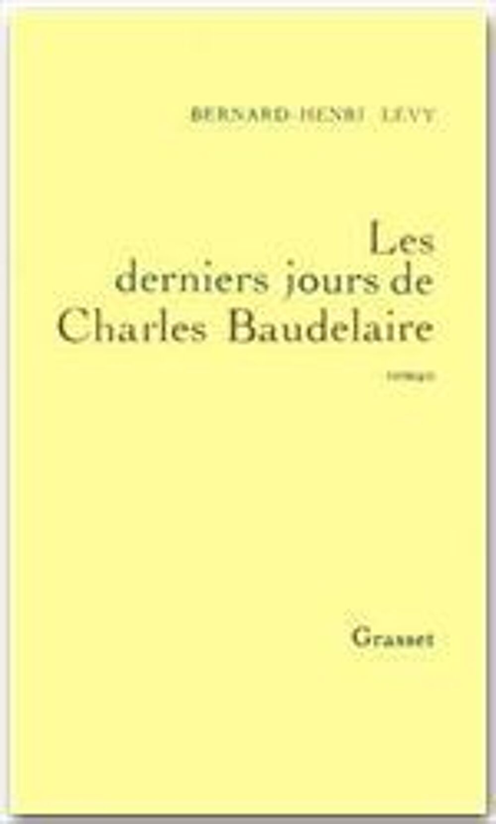 Les derniers jours de Charles Baudelaire - B-H Levy Livres et BD
