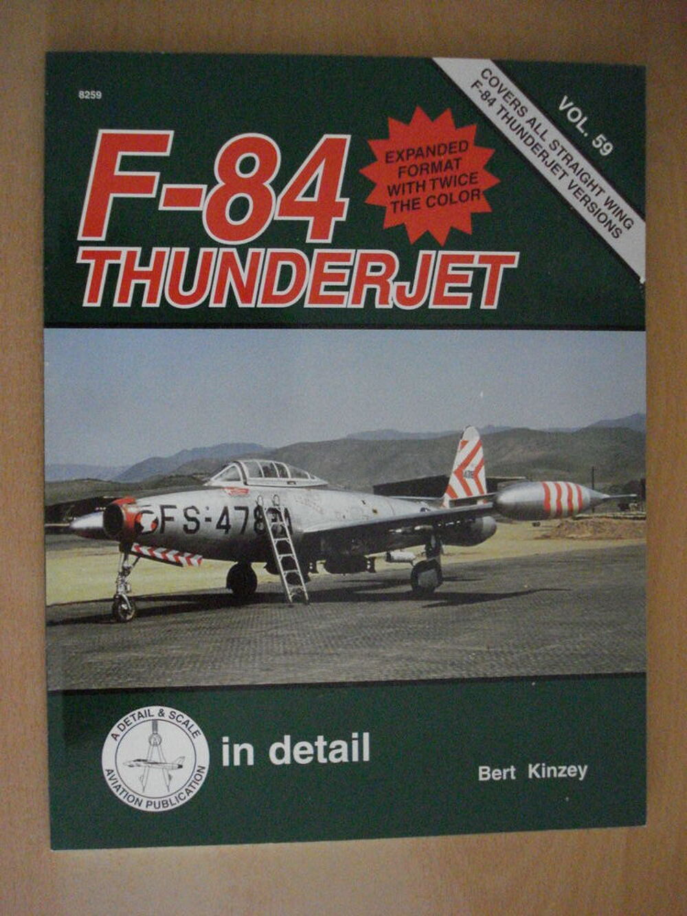 F-84 Thunderjet in detail &amp; scale - D&amp;S Vol. 59 Livres et BD