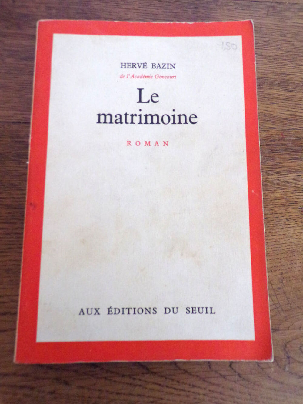 Le matrimoine Herv&eacute; Bazin &eacute;ditions du Seuil 1967 285 pages Livres et BD