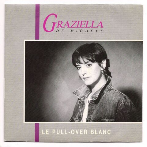 GRAZIELLA DE MICHELE -45t- LE PULL-OVER BLANC - 1986 3 Tourcoing (59)