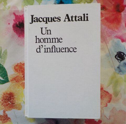 UN HOMME D'INFLUENCE par Jacques ATTALI Ed. Fayard 2 Bubry (56)