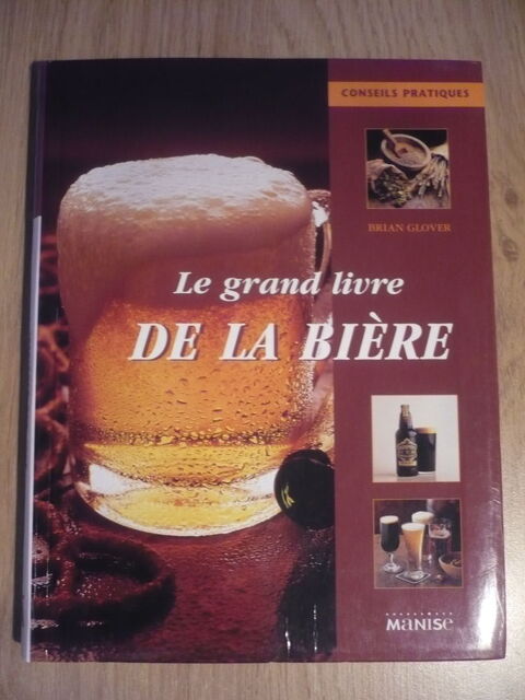 LE GRAND LIVRE DE LA BI�RE par  Brian GLOVER   4 Pessac (33)