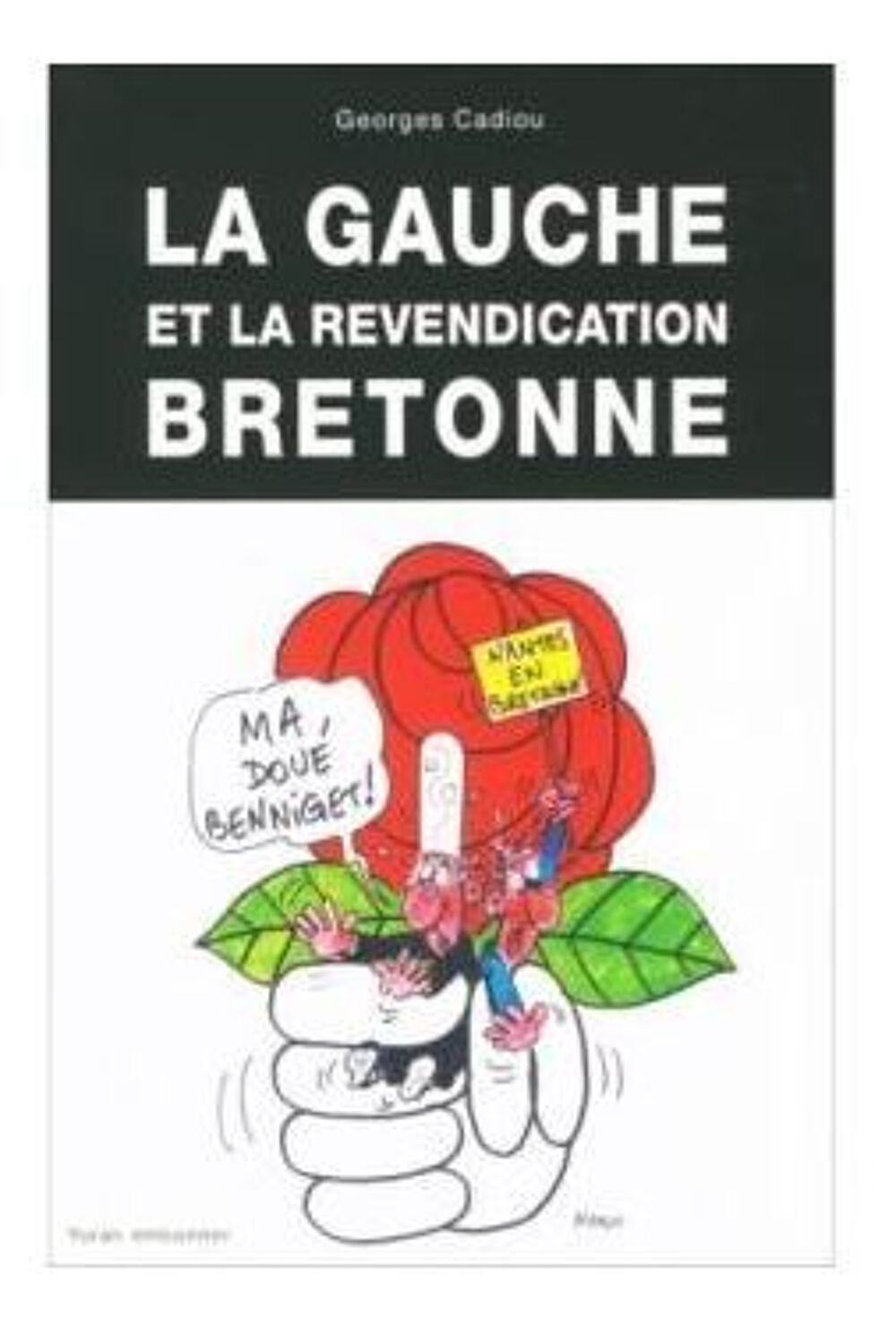 LA GAUCHE et la REVENDICATION BRETONNE
de Geges CADIOU Livres et BD