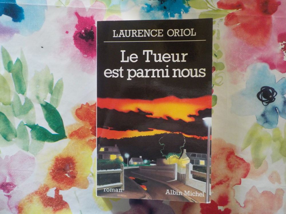 LE TUEUR EST PARMI NOUS de Laurence ORIOL Ed. Albin Michel Livres et BD