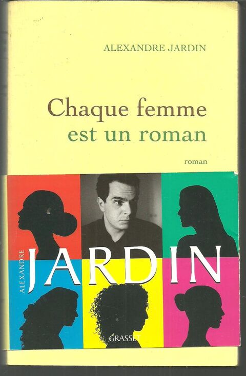 Alexandre JARDIN Chaque femme est un roman - Ed GRASSET  4 Montauban (82)