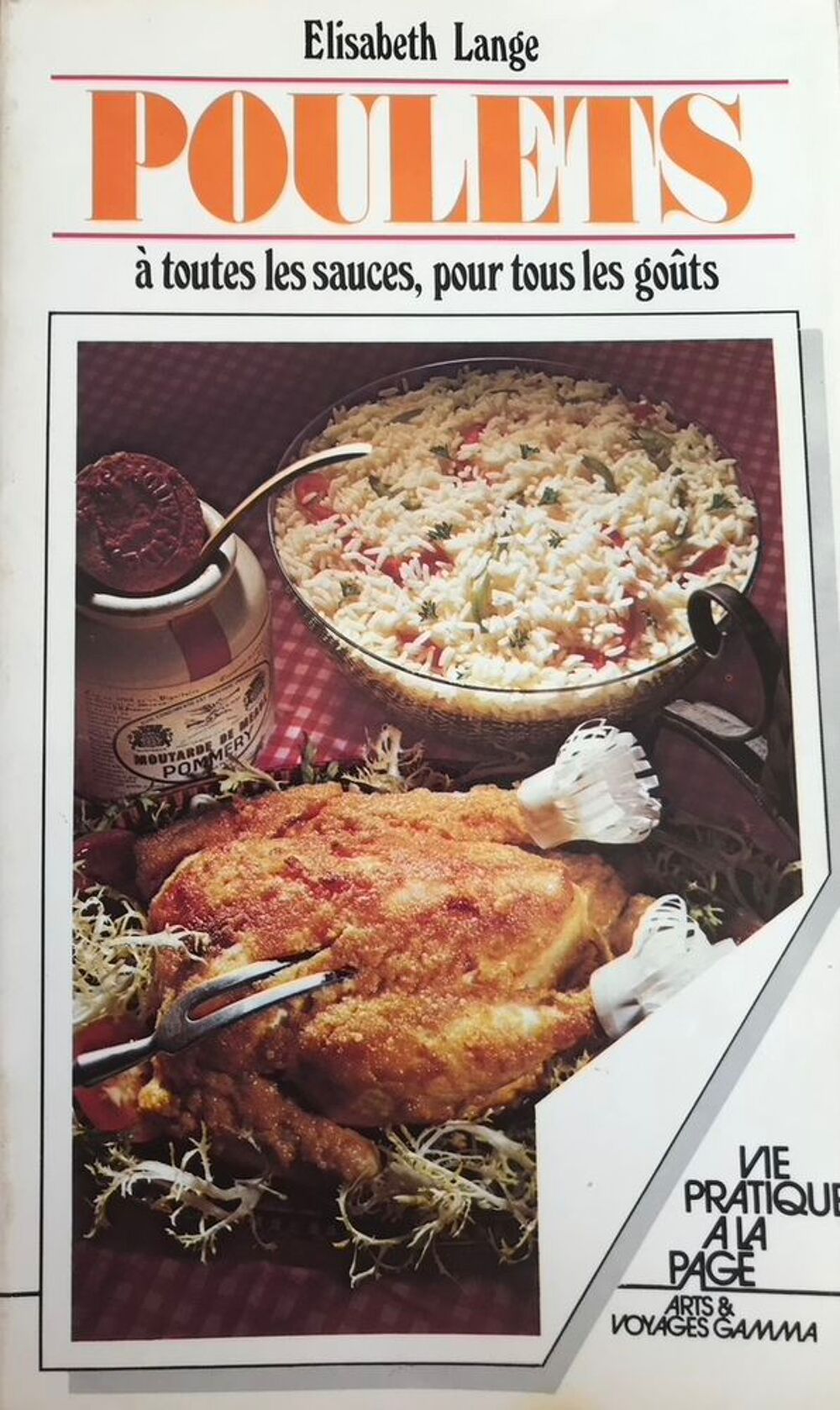 POULETS &agrave; toutes les sauces, pour tous les go&ucirc;ts Livres et BD