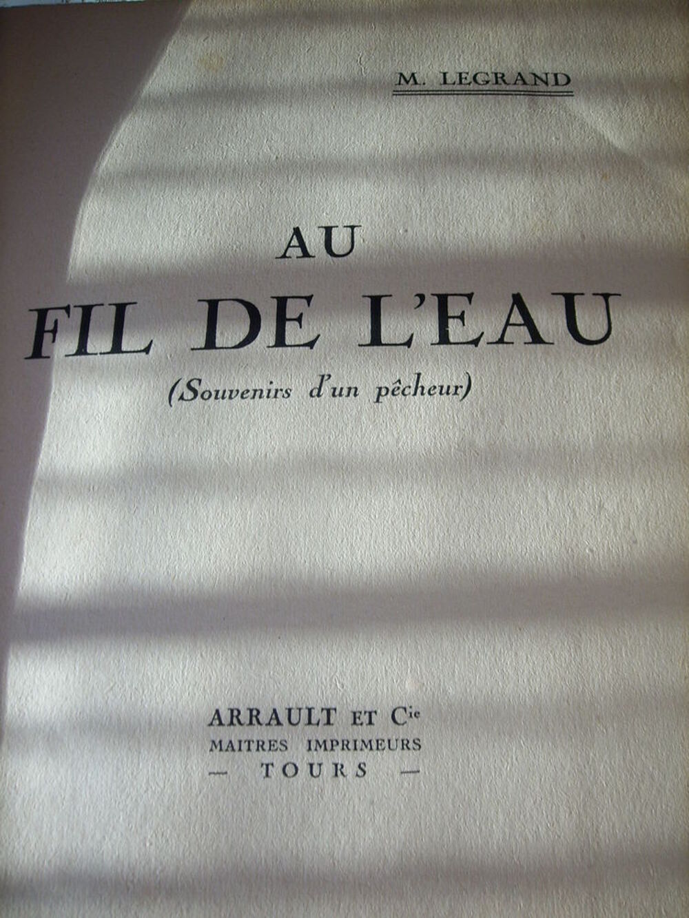 Livre de P&ecirc;che Collector " AU FIL DE L'EAU " de M. LEGRAND Livres et BD