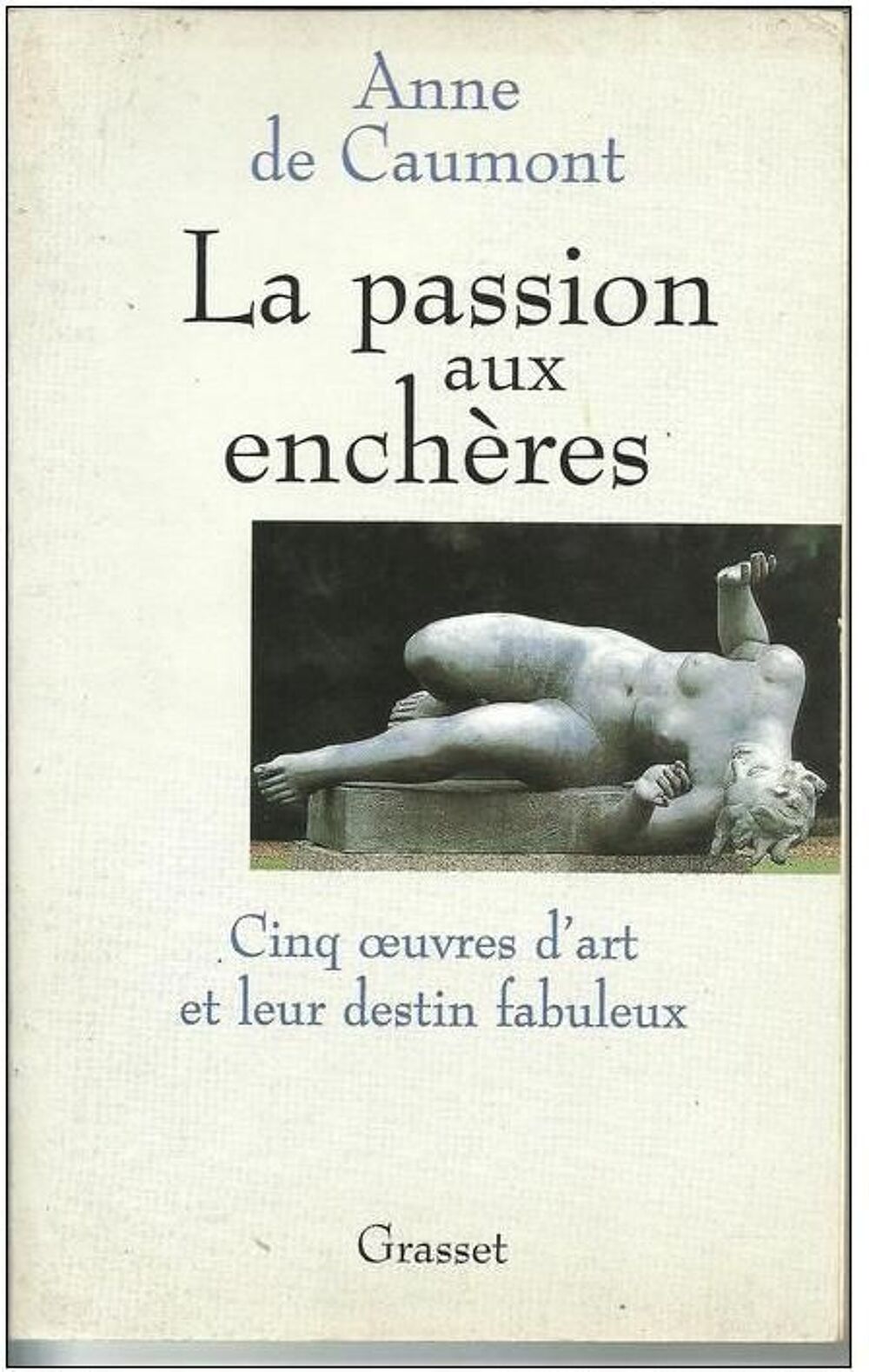 Anne de CAUMONT La passion aux ench&egrave;res Livres et BD