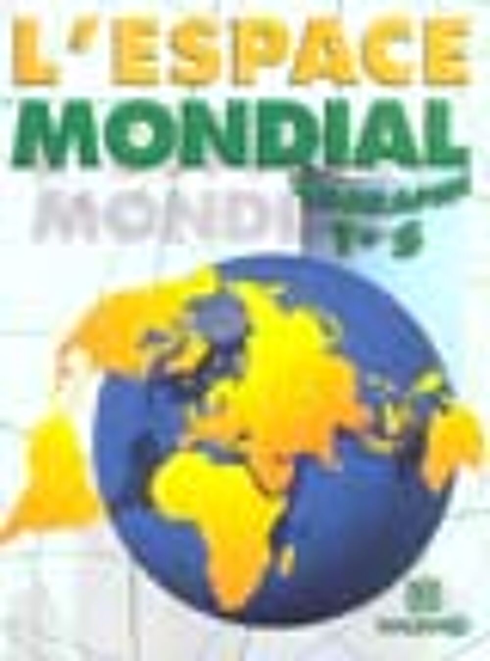 G&eacute;ographie ; l'espace mondial ; terminale S Livres et BD