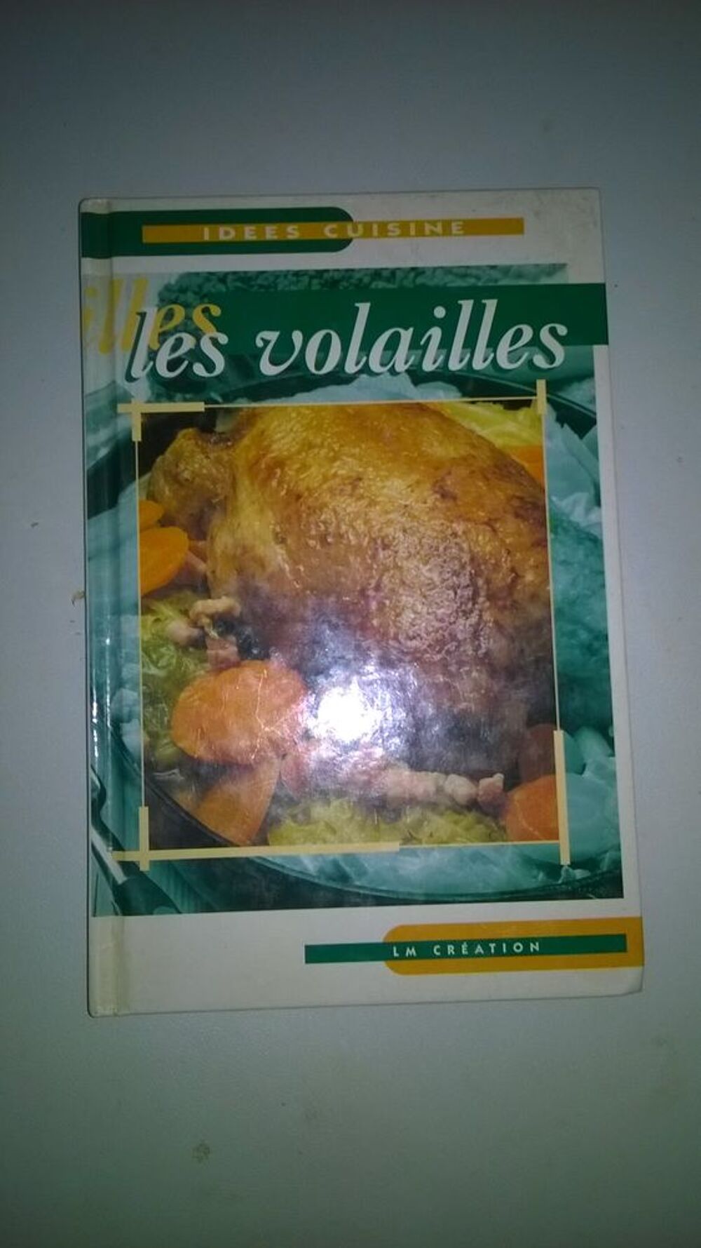 Livre Id&eacute;es cuisine 
Les volailles
NEUF
1998
LM cr&eacute;ation 
43 Cuisine