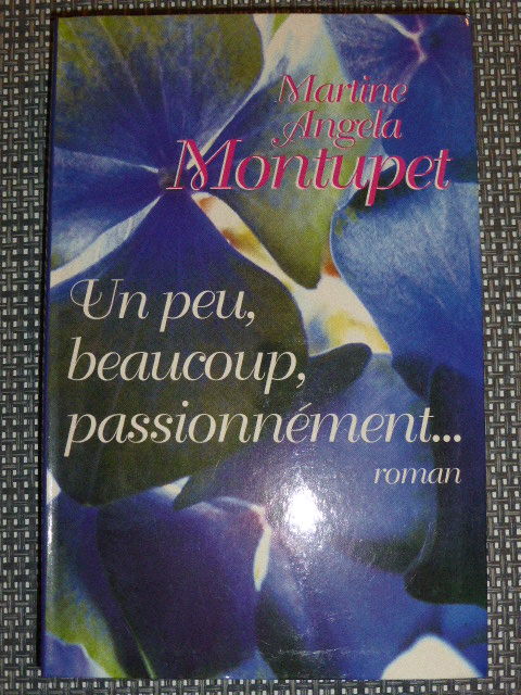 Un peu, beaucoup, passionnment Martine Angela Montupet 5 Rueil-Malmaison (92)
