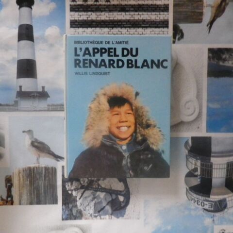L'APPEL DU RENARD BLANC de Willis LINDQUIST Bibliothèque de 4 Bubry (56)