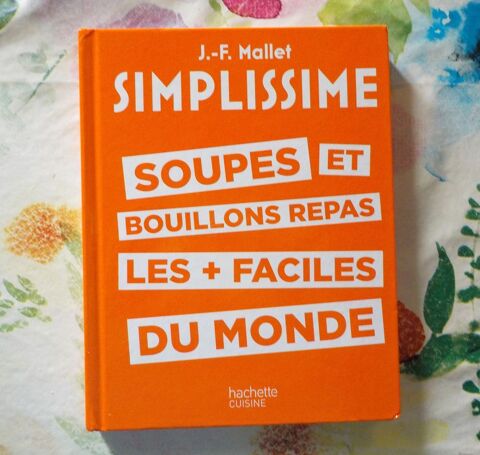 SIMPLISSIME N°2 Soupes et bouillons repas les + faciles du m Bubry (56)