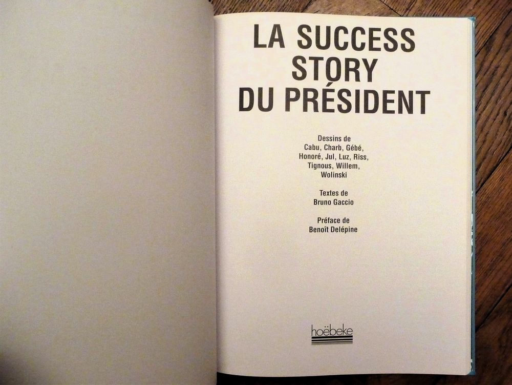 La Success Story du Pr&eacute;sident- Bruno Gaccio- Hoebeke Livres et BD