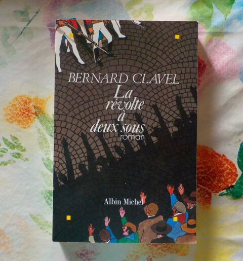 LA REVOLTE A DEUX SOUS de Bernard CLAVEL Ed. Albin Michel 2 Bubry (56)