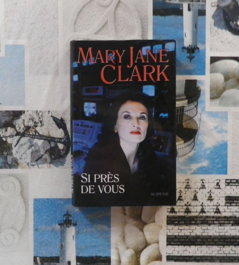 SI PRES DE VOUS de Mary Jane CLARK Ed. France Loisirs Livres et BD