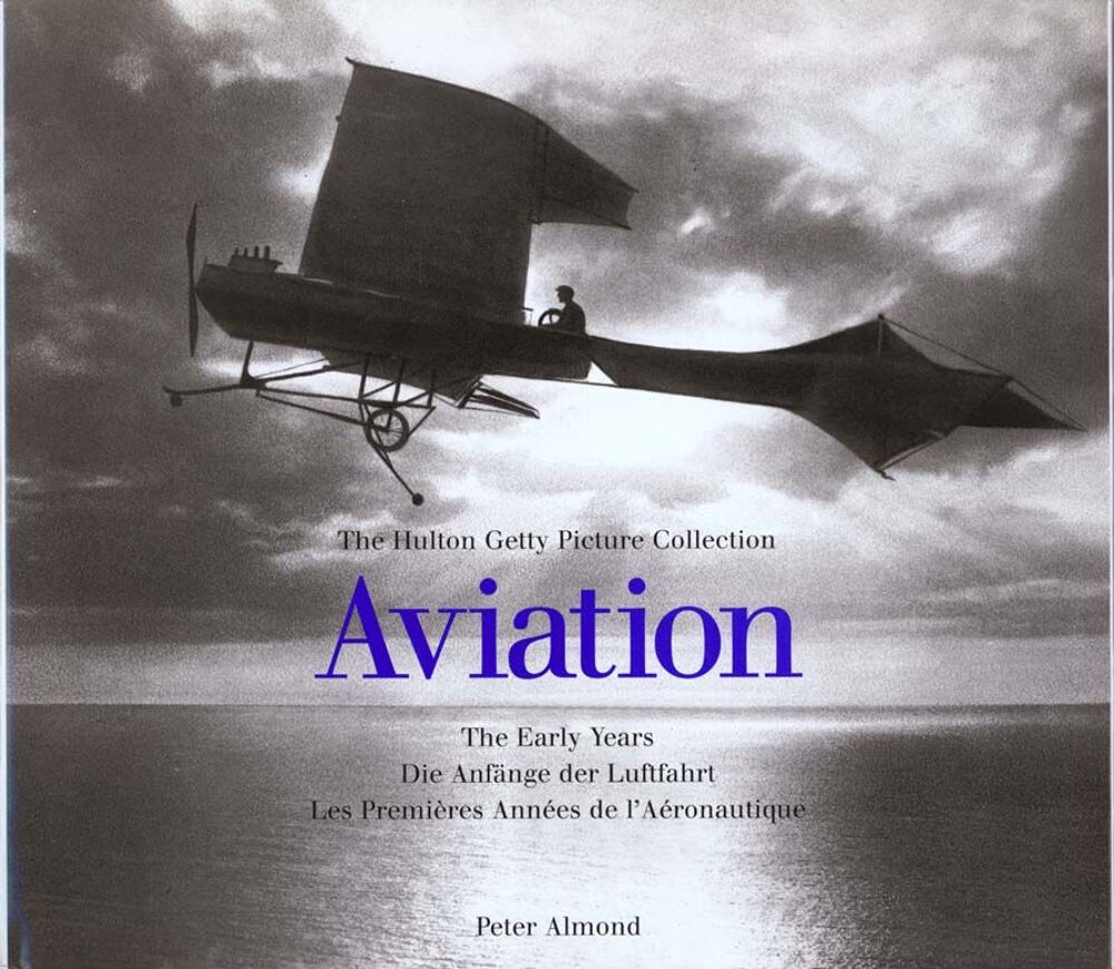 Aviation ; les premi&egrave;res ann&eacute;es de l'a&eacute;ronautique Livres et BD