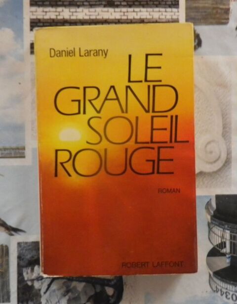 LE GRAND SOLEIL ROUGE de Daniel LARANY Ed. Robert Laffont 5 Bubry (56)