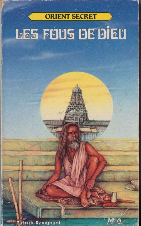 Les Fous de Dieu (Orient secret) - Patrick Ravignant 2 Cabestany (66)