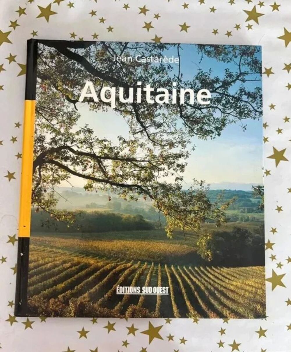 Aquitaine ? Jean Castar&egrave;de. Grand Livre Illustr&eacute; Sud Ouest Livres et BD