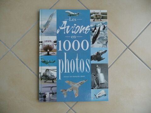 Livre les avions en 1 000 photos - NEUF 10 Montigny-le-Bretonneux (78)