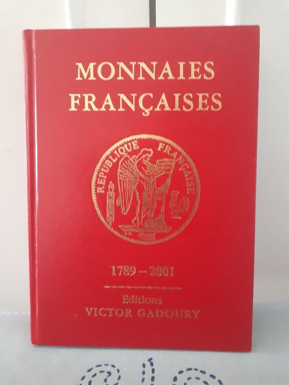 Monnaies fran&ccedil;aises 1789-2001 - 15&egrave;me &Eacute;dition 