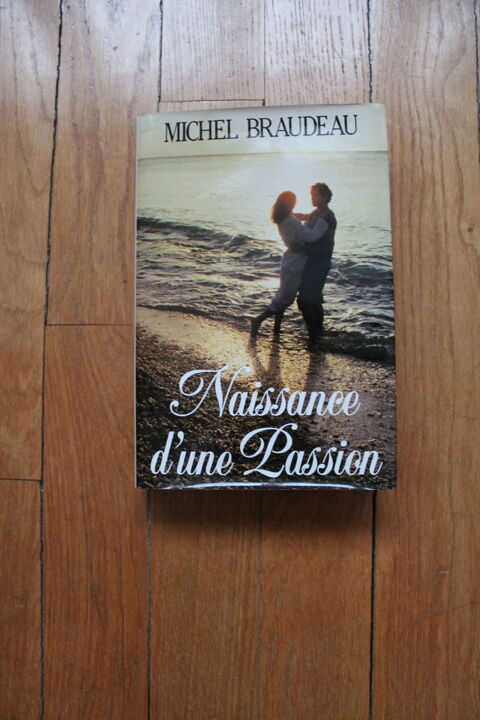 LIVRE NAISSANCE D UNE PASSION DE MICHEL BRAUDEAU 6 Dijon (21)