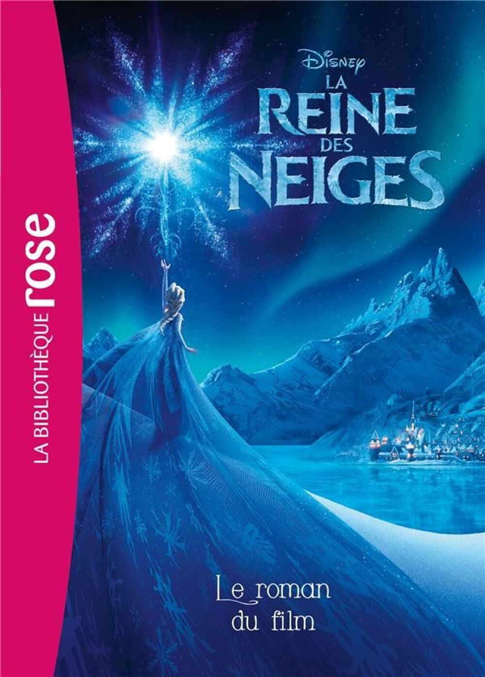La Reine des Neiges : le roman du film Livres et BD